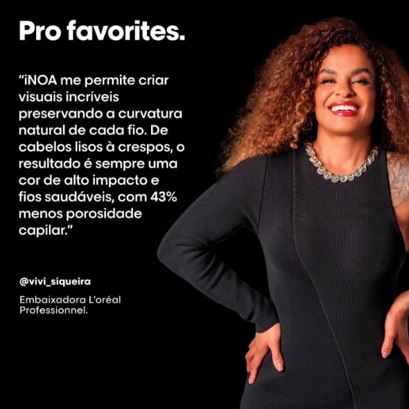 Embaixadora L'Oréal Vivi Siqueira (@vivi_siqueira) diz: 'iNOA me permite criar visuais incríveis preservando a curvatura natural de cada fio. De cabelos lisos à crespos, o resultado é sempre uma cor de alto impacto e fios saudáveis, com 43% menos porosidade capilar.'